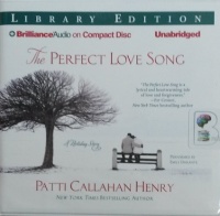 The Perfect Love Song - A Holiday Story written by Patti Callahan Henry performed by Emily Durante on Audio CD (Unabridged)